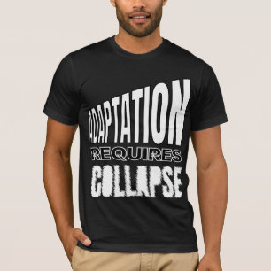 Aanpassing vereist ineenstorting – Psychologische  T-shirt