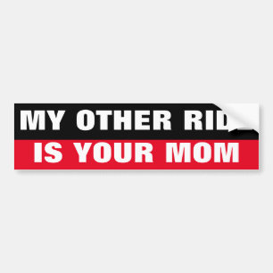 AANSTOOTGEVENDE QUOTE, MIJN ANDERE RIT IS JE MOEDE BUMPERSTICKER