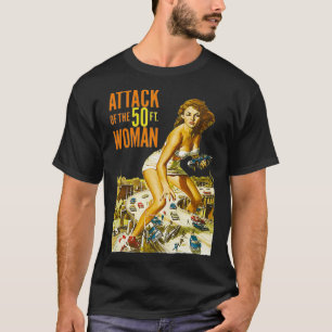 Aanval van de 50-voetvrouw t-shirt
