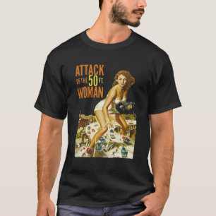 Aanval van de 50-voetvrouw t-shirt