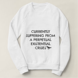 Aanwezige crises Sweatshirt