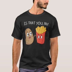 Aardappel is dat je grappige frietjes grappig doet t-shirt