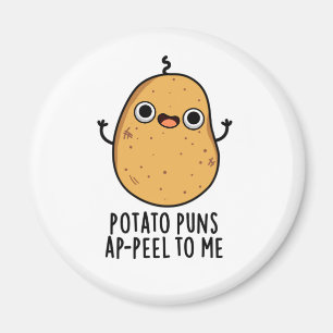 Aardappelschil voor mij Funny Potato pun Magneet