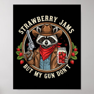 Aardbeienjam Maar Mijn Pistool Niet Cowboy Wasbeer Poster