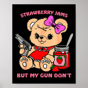 Aardbeienjam maar mijn pistool niet Grappige teddy Poster