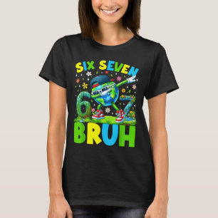 Aarddag bruh dabbing planeet 6 7 zes zeven natuur t-shirt