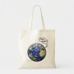 Aarde denkt: "Dit is bullsh*t" Tote Bag