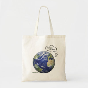 Aarde denkt: "Mensen zijn dom" Tote Bag