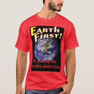 Aarde eerst! t-shirt