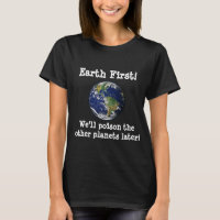 Aarde eerst! We zullen de andere planeten later ve