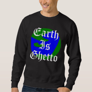 Aarde Is Gettoplaneet Trui