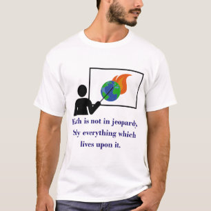 Aarde is niet in gevaar - klimaatverandering t-shirt