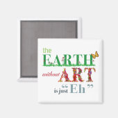 Aarde zonder kunst is de grappige magneet (Voorkant / Achterkant)