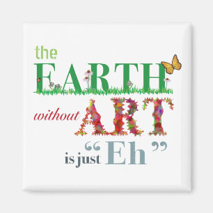 Aarde zonder kunst is Eh Funny Magnet Magneet