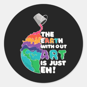 Aarde zonder kunst is gewoon kunst op aarde ronde sticker