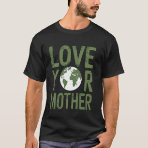 Aardedag elke dag Houd van je Moeder Planeet Milie T-shirt
