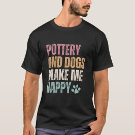 Aardewerk en honden maken me blij grappig t-shirt