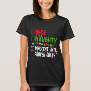 Aardig Stout Onschuldig Totdat Het Tegendeel Bewez T-shirt