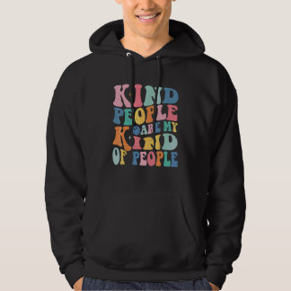 Aardige Mensen Zijn Mijn Soort Mensen Tpwk Trendy  Hoodie