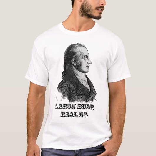 Aaron Burr Original Gangsta T-shirt (Voorkant)