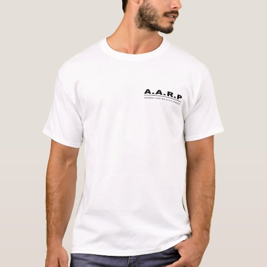 AARP gewapend en echt kwaad T-shirt (Voorkant)
