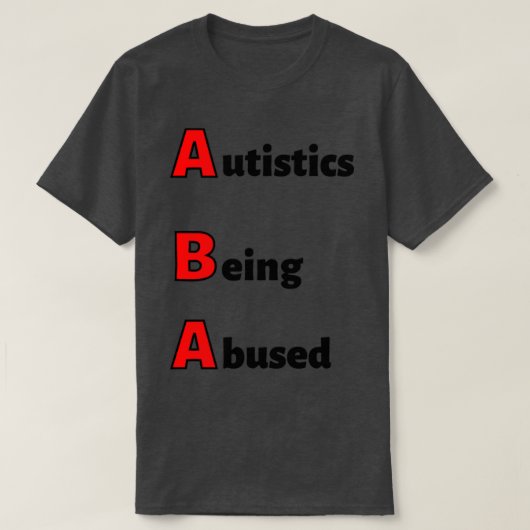 ABA-autisme wordt misbruikt T-shirt (Design voorkant)