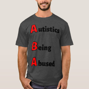 ABA-autisme wordt misbruikt T-shirt