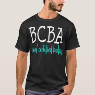 ABA Therapist Behavig Analyst B T-shirt