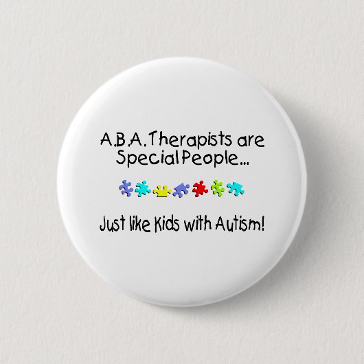 ABA Therapisten zijn speciale mensen zoals... Ronde Button 5,7 Cm (Voorkant)