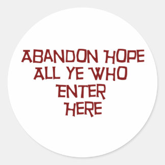 Abandon hoopt iedereen die hier binnenkomt ronde sticker