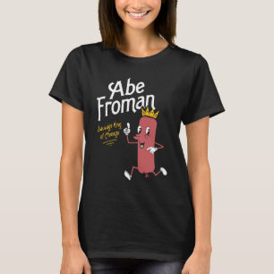 Abe Froman – De Worstenkoning van Chicago T-shirt