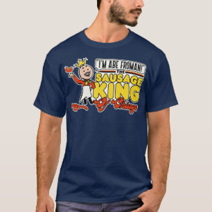 Abe Froman Worst Koning van Chicago 1 T-shirt