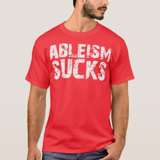 Ableïsme is klote t-shirt