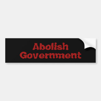 Abolish Government Bumpersticker
