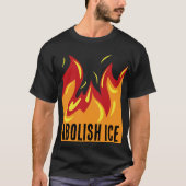 ABOLISH ICE with FLAMES T-shirt (Voorkant)