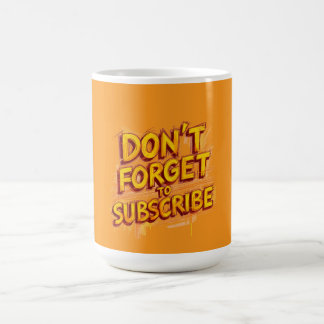 Abonneer je niet te vergeten koffiemok