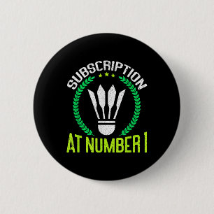 Abonnement bij nummer 1 grappige badminton ronde button 5,7 cm