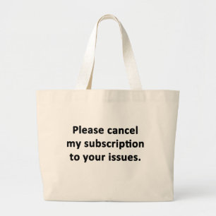 Abonnement op je problemen opzeggen grote tote bag