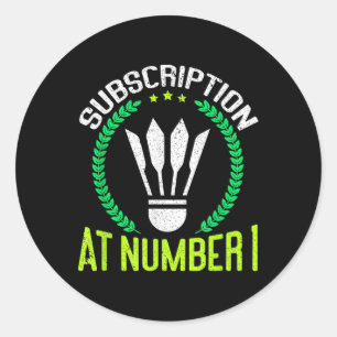 Abonnement op nummer 1 grappige badminton ronde sticker