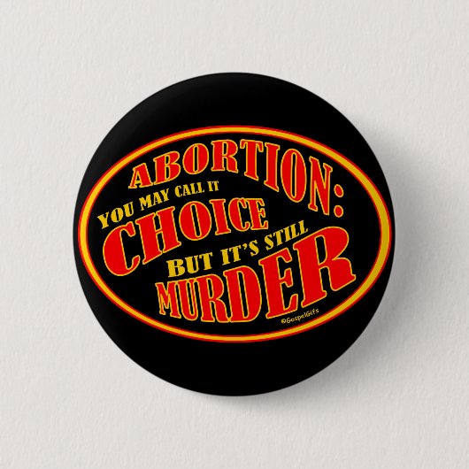 Abortion is Murder Ronde Button 5,7 Cm (Voorkant)