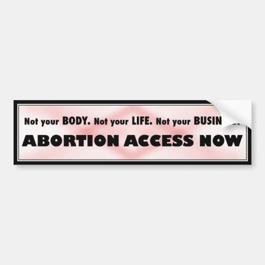 Abortus Access nu Bumpersticker (Voorkant)