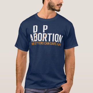 Abortus Adoptie Twee letters kunnen een leven redd T-shirt