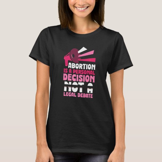 Abortus is een persoonlijke beslissing Pro Abortus T-shirt (Voorkant)