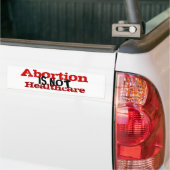 Abortus is geen gezondheidszorg. bumpersticker (Op Truck)