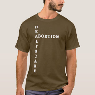 Abortus is gezondheidszorg 1 t-shirt
