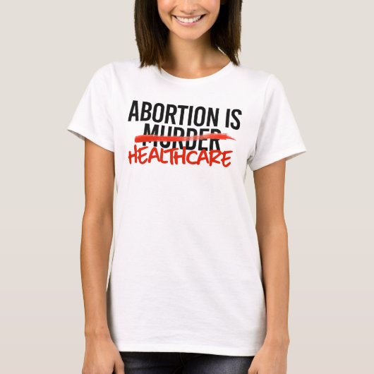 Abortus is gezondheidszorg t-shirt (Voorkant)