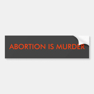 Abortus is moord bumpersticker