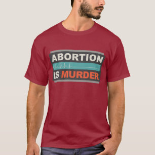 Abortus is moord t-shirt