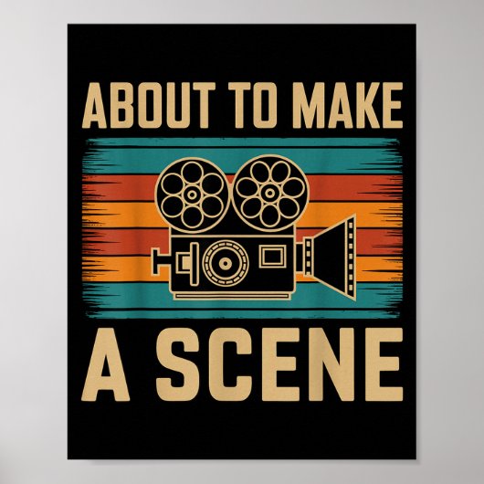 About To Make A Scene Filmmaking Filmmaker Poster (Voorkant)