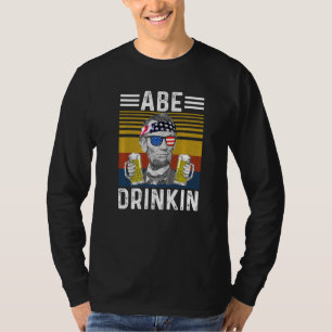 Abraham Drinkin 4 juli Abe Lincoln Mannen Vrouwen T-shirt